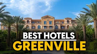 Best Hotels In Greenville Usa - Top 5 Picks For Any Budget
