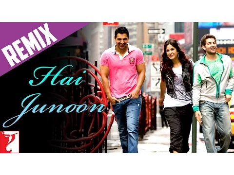 Download MP3 Remix - Hai Junoon Song | New York | John Abraham | Katrina Kaif | Neil Nitin Mukesh