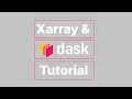 Xarray Dask Tutorial Dask Down Under Introduction to Xarray Dask Dask Summit 2021