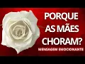 Download Lagu Porque as Mães Choram ? Mensagem para as mães!