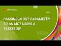 How to Pass IN OUT Parameter to an MCT using a Taskflow