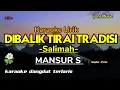 Download Lagu KARAOKE DANGDUT || DIBALIK TIRAI TRADISI || MANSUR S || NADA PRIA