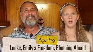 Ep. 2.04 Boat Leaks, Emily’s Freedom, New Destinations [April 2019 Adventure Log ]