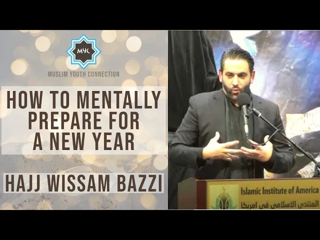 ⁣How to Mentally Prepare for a New Year - Hajj Wissam Bazzi | MYC