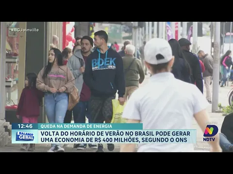 Volta do horário de verão no Brasil pode gerar uma economia de R$ 400 milhões, segundo o ONS