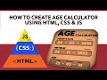 How To Create Age Calculator Using HTML CSS JavaScript