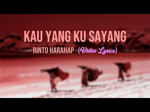 Download MP3 Rinto Harahap - Kau Yang Ku Sayang (Lirik)