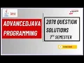 2078 Advanced Java Programming Solution BSCCSIT 7th Semester Complete Answer Explanation