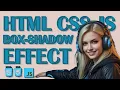 Epic HTML CSS JavaScript Box-Shadow Effect CREATED in Just Simple Steps - You Don t WANT to MISS IT