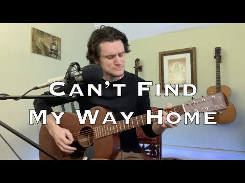Download MP3 Can't Find My Way Home - Blind Faith (acoustic cover)