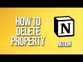 How To delete Property Notion Tutorial