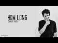 Lagu Charlie Puth - How Long (lyrics / lirik)
