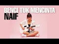 Download Lagu BENCI UNTUK MENCINTA NAIF | TAMI AULIA COVER