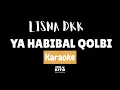 Download Lagu Lisna dkk  - Ya Habibal Qolbi (Karaoke No Vocal)