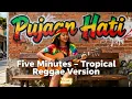 Lagu PUJAAN HATI – FIVE MINUTES | TROPICAL REGGAE COVER BY TIHANG MELODY