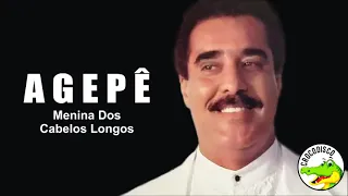 Agepê - Menina Dos Cabelos Longos