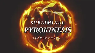 Pyrokinesis Subliminal Control Manipulate Fire 