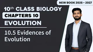 10th Class Biology Chapter 10 | Evidences of Evolution | New Book 2026 - 2027