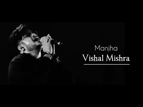 Download MP3 Manjha - Vishal Mishra | Manjha Lyrics | LyricSsoul