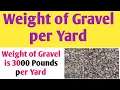 Weight of Gravel per Yard How much does a yard of gravel weigh