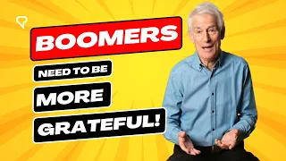 Boomers Need to Be More Grateful!
