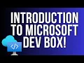 Introduction to Microsoft Dev Box