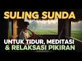 Download Lagu Hanya 5 Menit Dengar Ini, Stres Langsung Hilang – Musik Suling Sunda \u0026 Hujan
