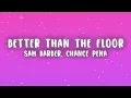Sam Barber & Chance Peña - Better than the Floor (Lyrics)