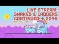 Live Stream 2 - Snakes Ladders Continued 2048