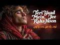 Lagu Teri Yaad Mein Ji Raha Hoon 💔| Saza-e-Ishq Sah Raha Hoon🔥| Emotional Sufi Qawwali