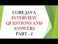 CORE JAVA INTERVIEW QUESTIONS AND ANSWERS PART 2