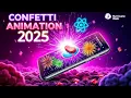 React Native Confetti Animation Tutorial 2025 Celebrate with Paper Explosion Effect