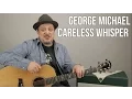 Download Lagu George Michael Careless Whisper Guitar Lesson + Tutorial