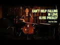 Download Lagu Can't help falling in love | Elvis Presley | Dar Mi Cello