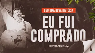 fernandinho eu fui comprado dvd uma nova hist ria