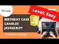 Birt ay Cake Candles Javascript - Brainteaser Challenges