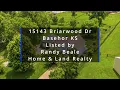 Take a virtual tour of 15143 Briarwood Dr Basehor KS