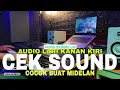 Download Lagu CEK SOUND STEREO L/R AUDIO LARI KANAN KIRI - COCOK BUAT MIDELAN LOW DAN SUB