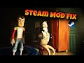 How to properly download Steam mods Hello Neighbor