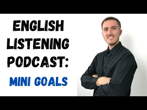 English Listening Podcast - Mini Goals