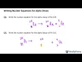 Writing Nuclear Equations for Alpha Decay