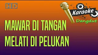 Download Mawar di Tangan Melati di Pelukan - Dangdut Karaoke Tanpa Vokal MP3