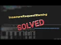 InsecureRequestWarning Unverified HTTPS request is being made to host SOLVED