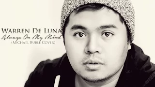 Always On My Mind (Michael Buble Cover) by Warren de Luna