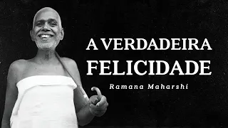 Ramana Maharshi - A Verdadeira Felicidade