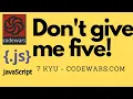 Don t give me five codewars 7kyu Javascript