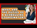 What Are The Duties Of A Scheduling Coordinator - Admin Career Guide