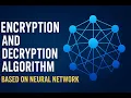 Encryption And Decryption Algorithm Based On Neural Network VIP IEEE HYD