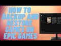 How to Backup and Restore Games on Epic Games