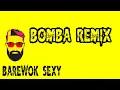Download Lagu BOMBA REMIX (OFFICIAL AUDIO) BAREWOK SEXY